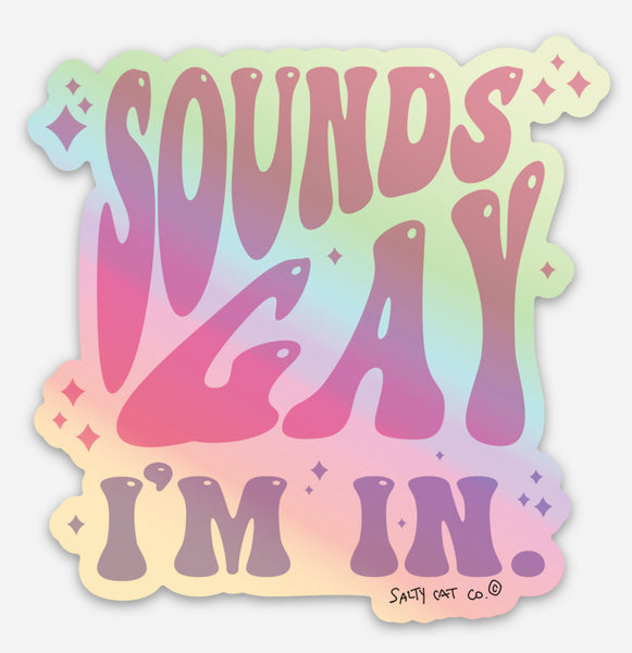 Sounds Gay, I’m In Sticker