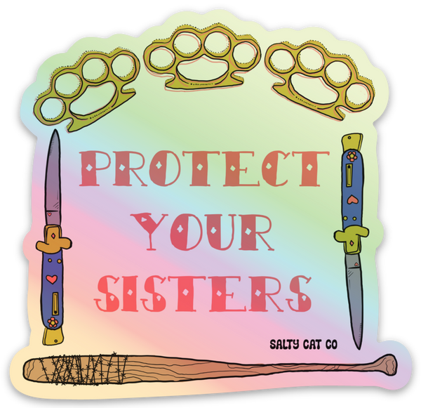 Protect Your Sisters